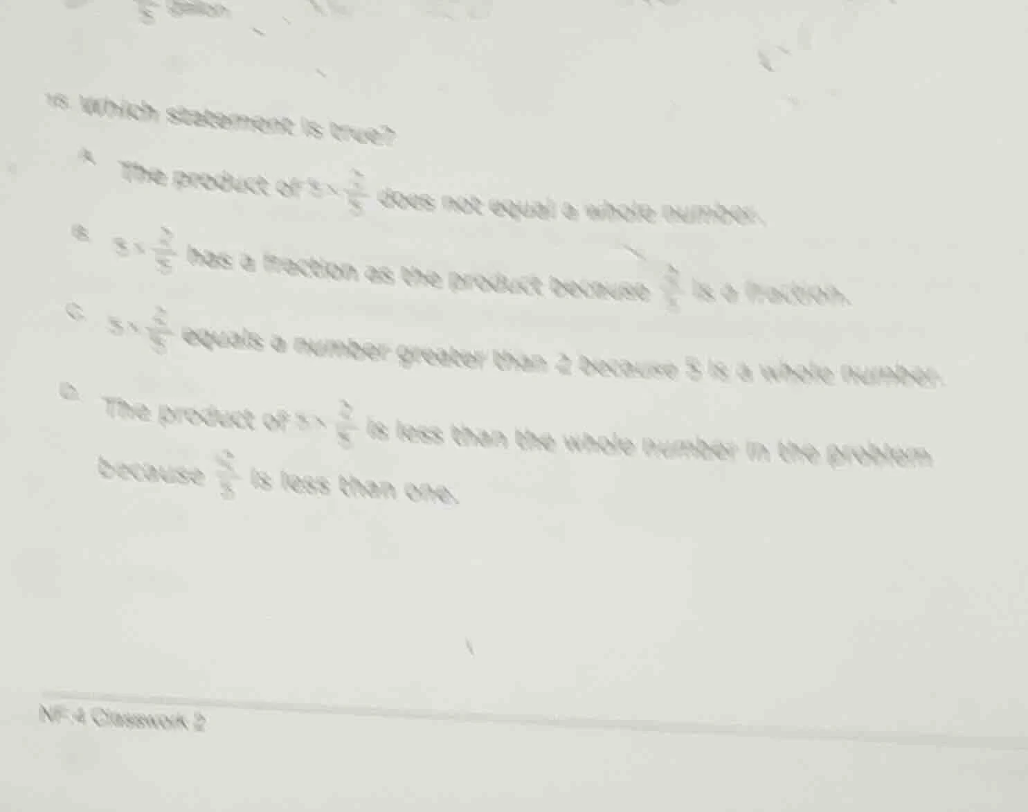 18. which statement is true? a the product of $5 \\times \\frac{2}{5}$ …