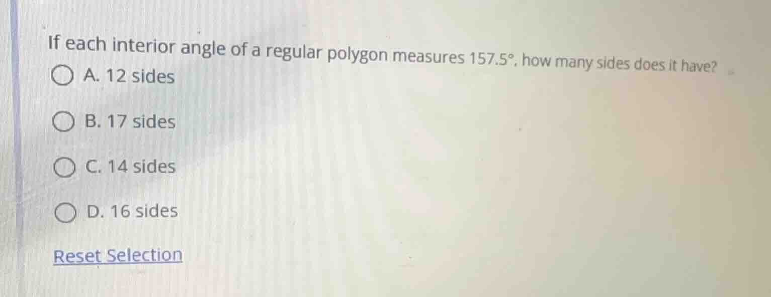 if each interior angle of a regular polygon measures 157.5°, how many s…