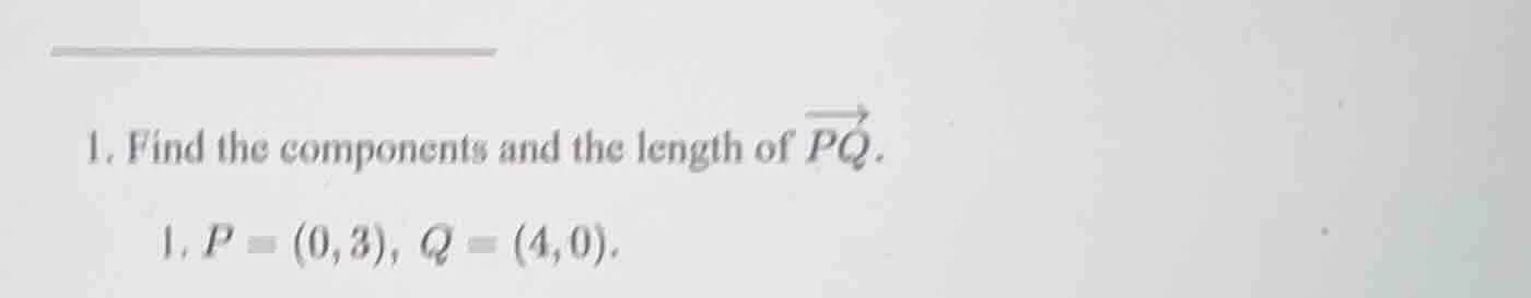 1. find the components and the length of \\(\\overrightarrow{pq}\\). 1.…