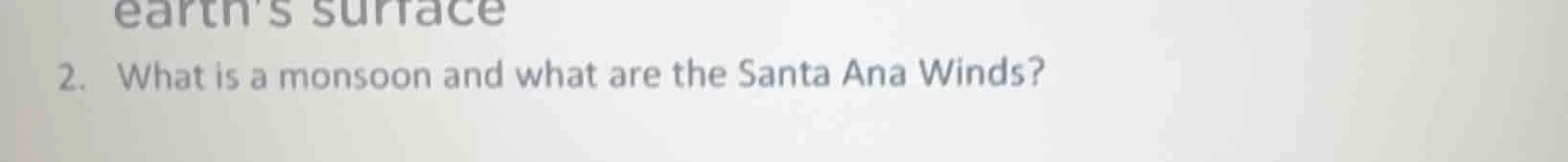 2. what is a monsoon and what are the santa ana winds?