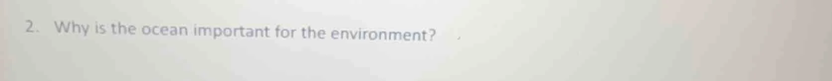 2. why is the ocean important for the environment?