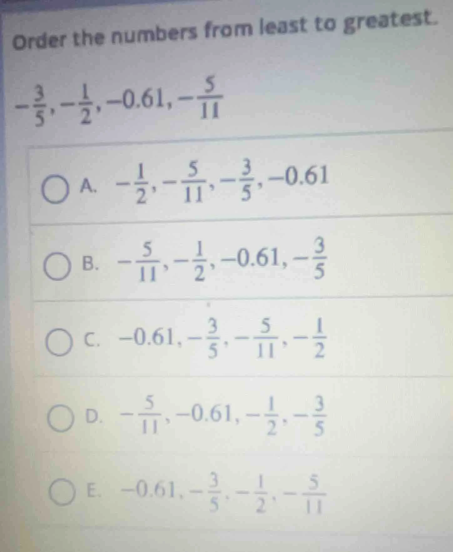 order the numbers from least to greatest. $-\frac{3}{5}, -\frac{1}{2}, …