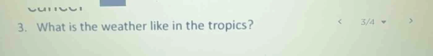 3. what is the weather like in the tropics?