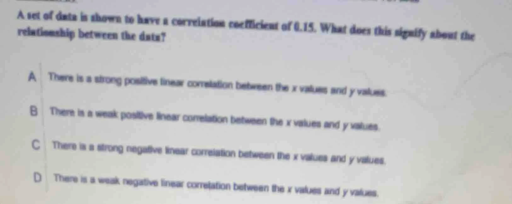 a set of data is shown to have a correlation coefficient of 0.15. what …