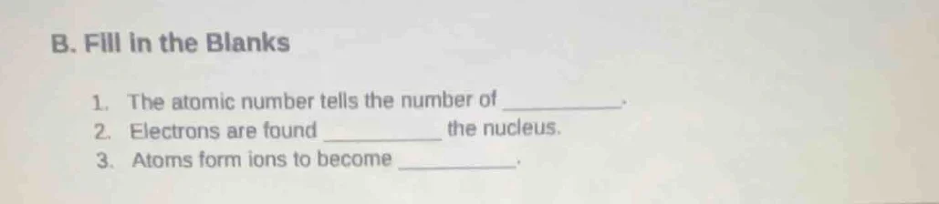 b. fill in the blanks 1. the atomic number tells the number of ______. …