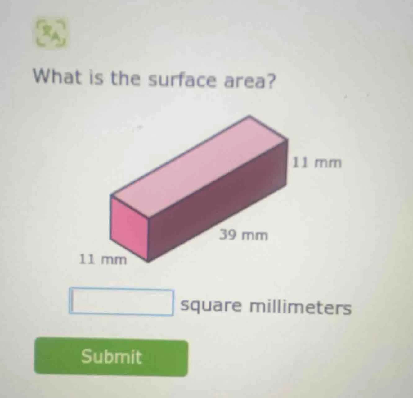 what is the surface area? 11 mm 39 mm 11 mm square millimeters submit
