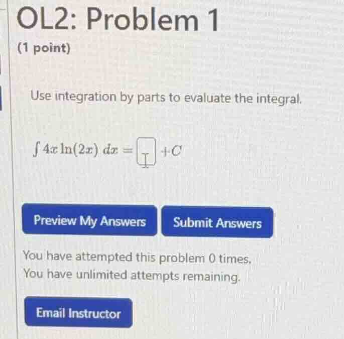 ol2: problem 1 (1 point) use integration by parts to evaluate the integ…