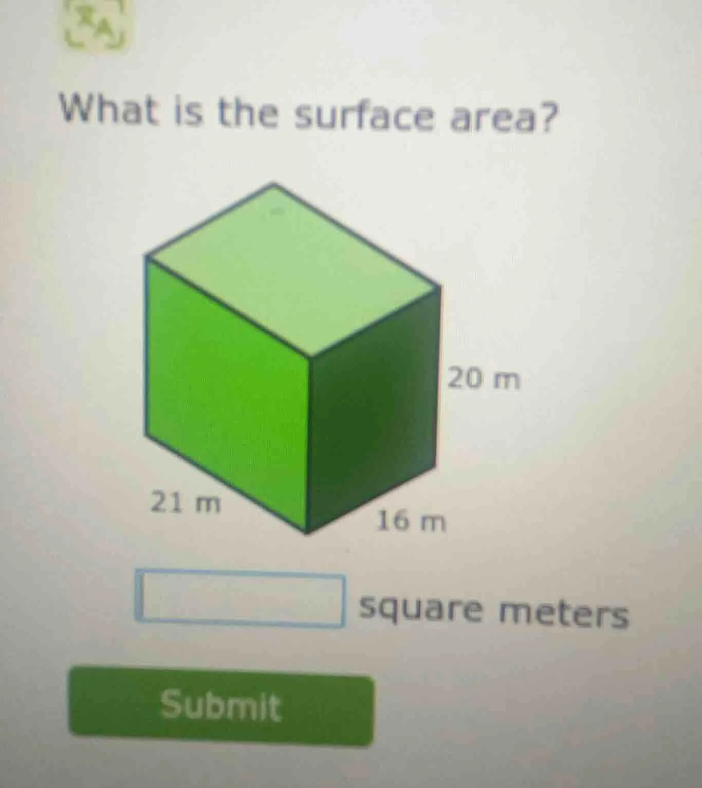 what is the surface area? 21 m, 16 m, 20 m square meters submit