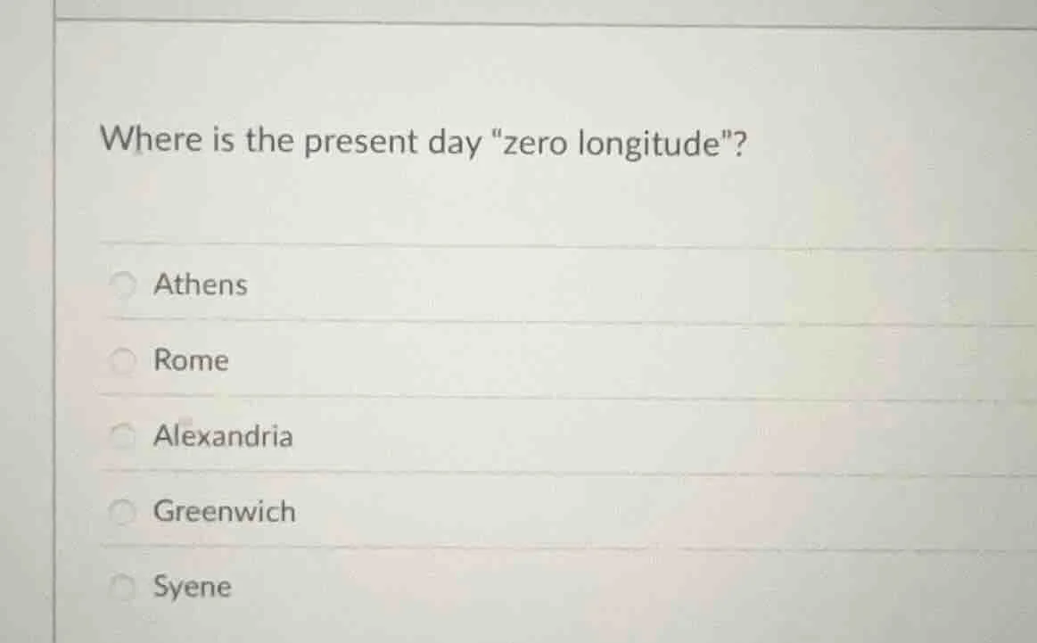 where is the present day \zero longitude\? athens rome alexandria green…
