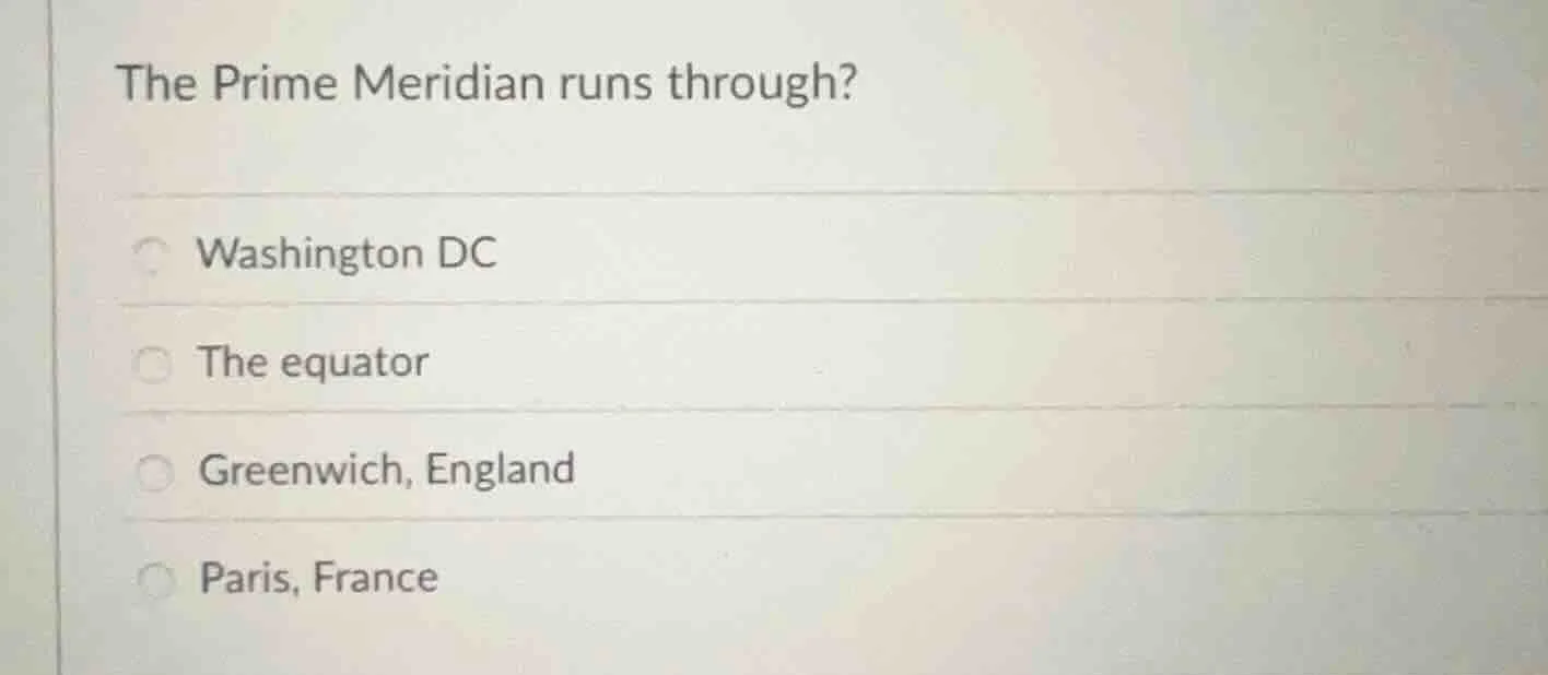 the prime meridian runs through? washington dc the equator greenwich, e…