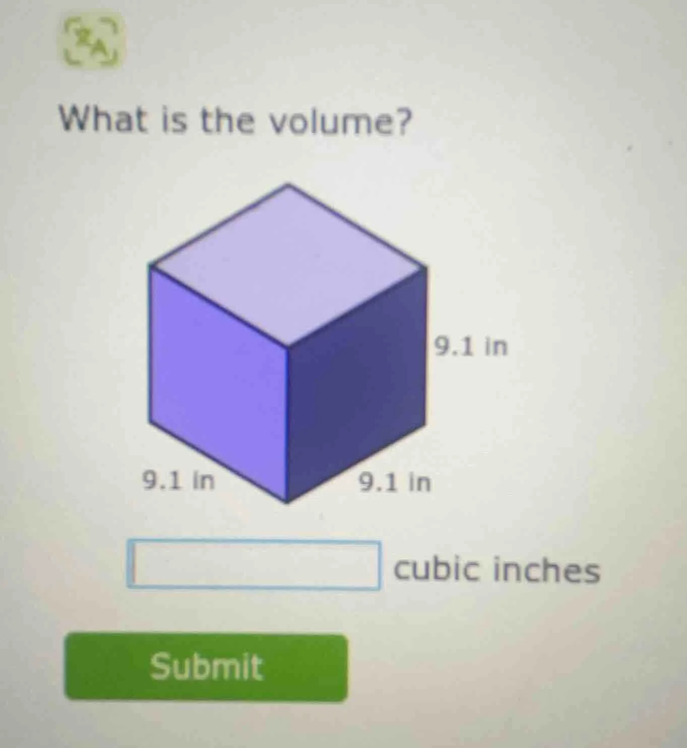 what is the volume? 9.1 in 9.1 in 9.1 in cubic inches submit