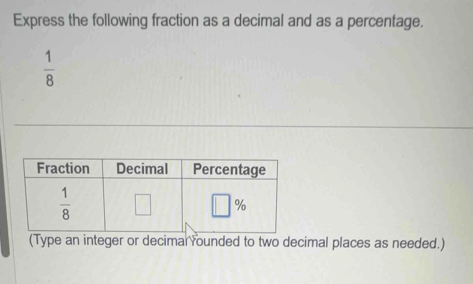 express the following fraction as a decimal and as a percentage.\\(\\fr…