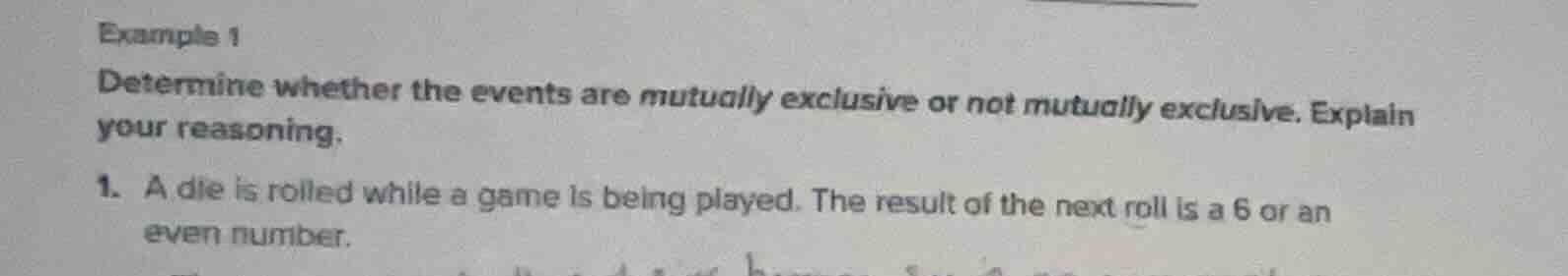 example 1 determine whether the events are mutually exclusive or not mu…