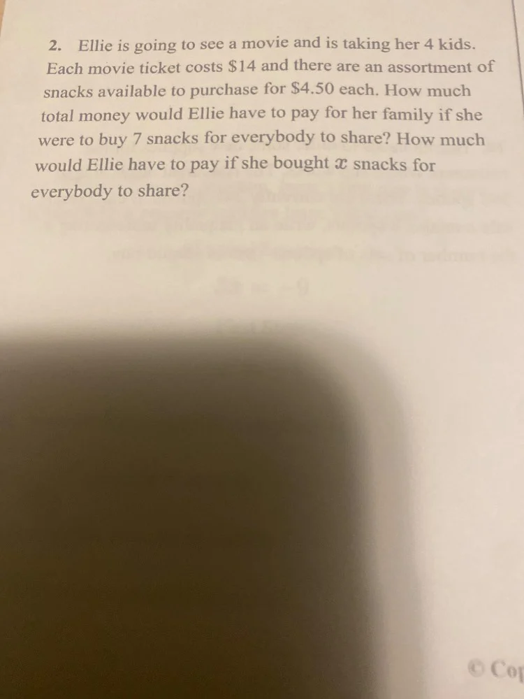 2. ellie is going to see a movie and is taking her 4 kids. each movie t…