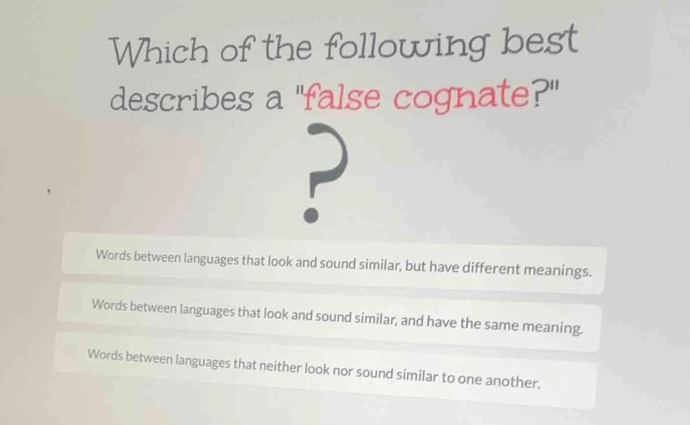 which of the following best describes a \false cognate?\ words between …