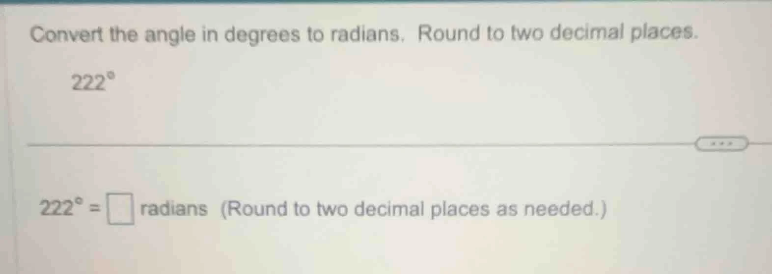 convert the angle in degrees to radians. round to two decimal places. 2…