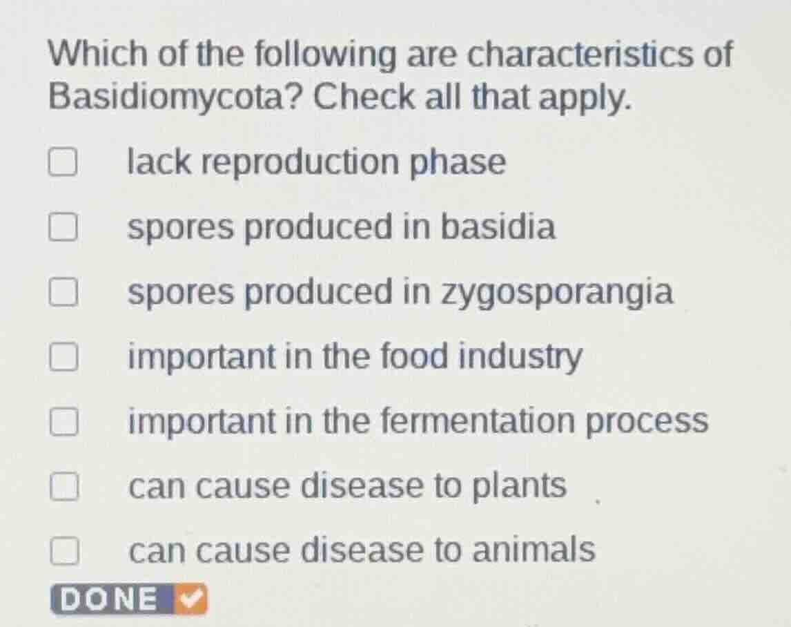 which of the following are characteristics of basidiomycota? check all …