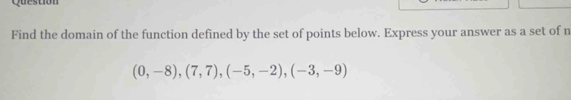 find the domain of the function defined by the set of points below. exp…