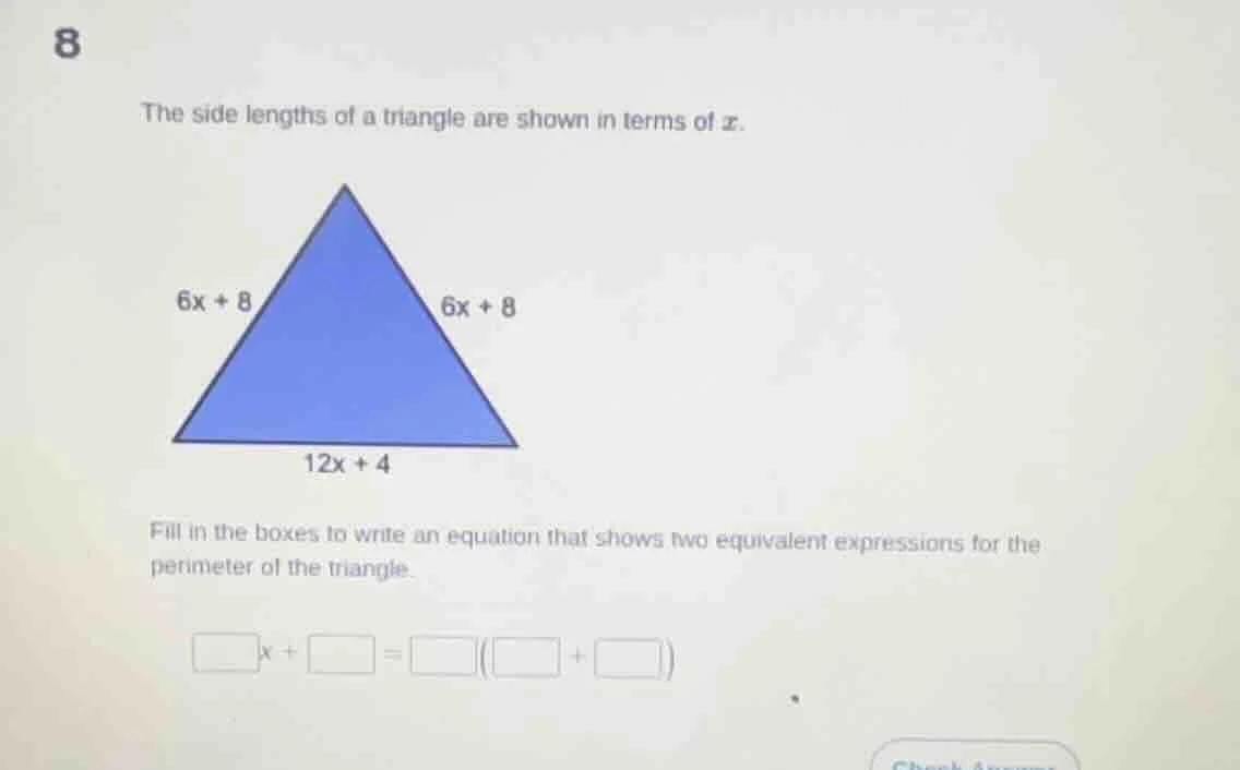 8 the side lengths of a triangle are shown in terms of ( x ). fill in t…
