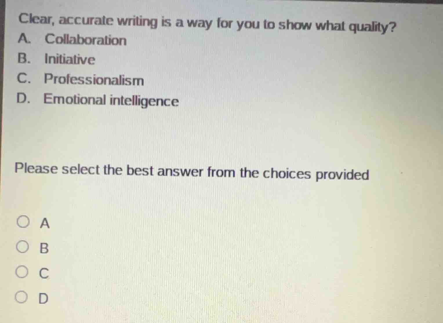 clear, accurate writing is a way for you to show what quality? a. colla…