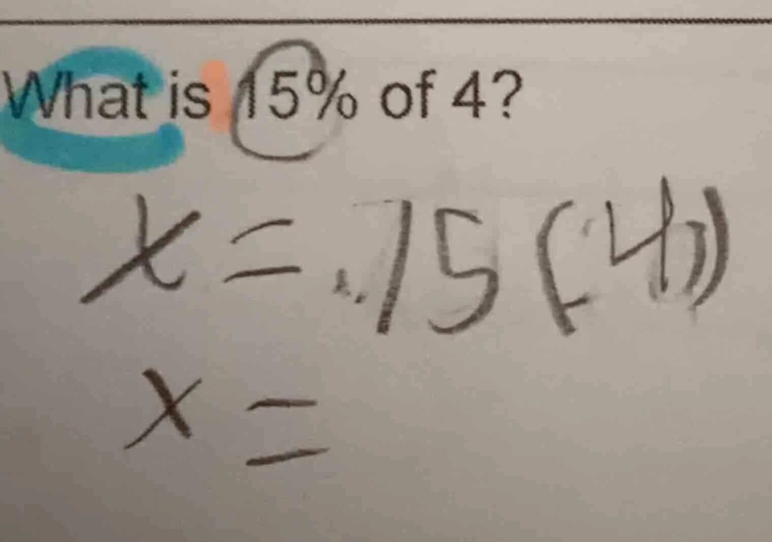 what is 15% of 4? x = .75(4) x =