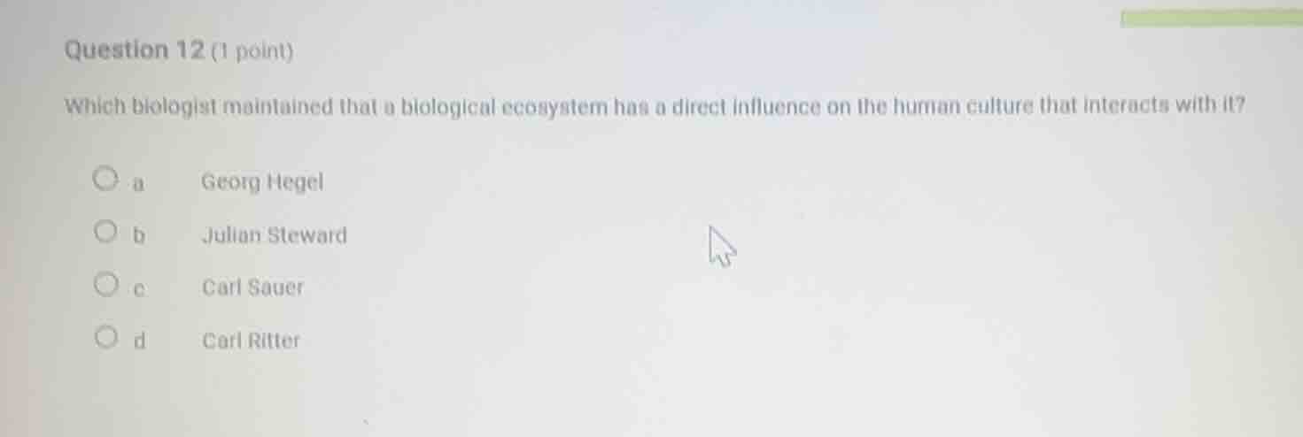 question 12 (1 point) which biologist maintained that a biological ecos…