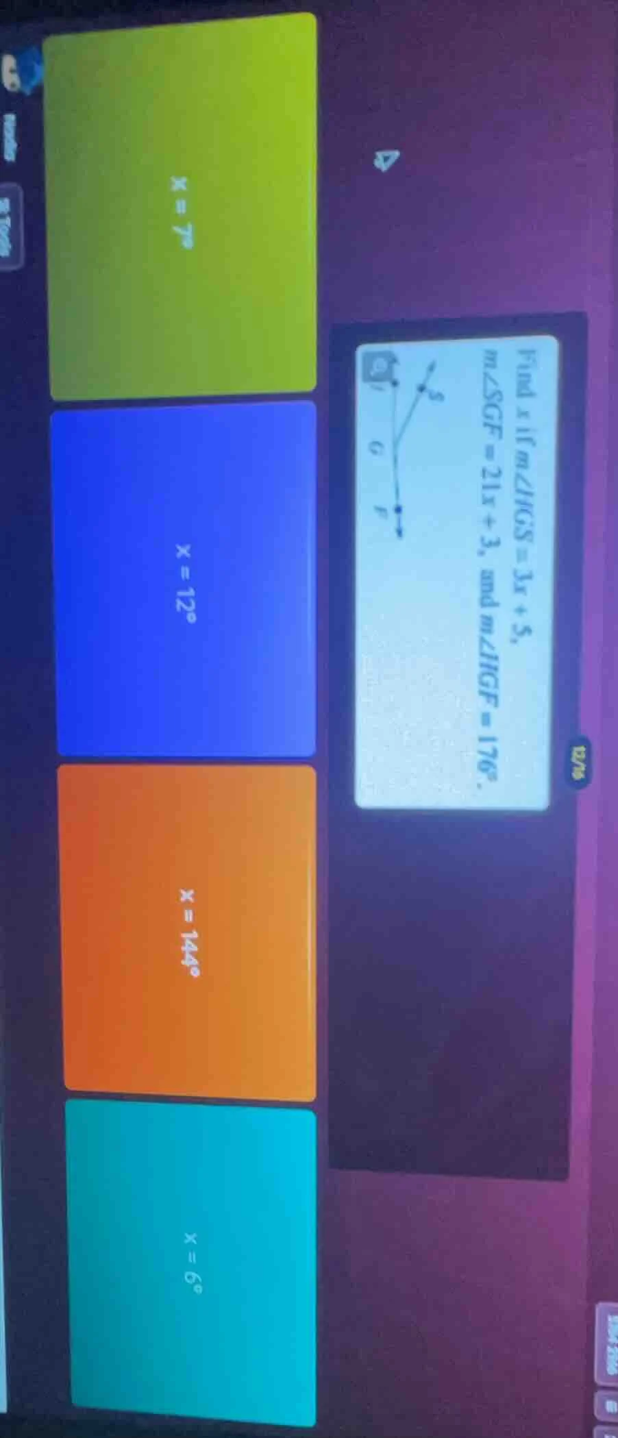 find x if m∠hgs = 3x + 5, m∠sgf = 21x + 3, and m∠hgf = 176°. options: x…