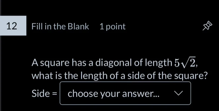 12 fill in the blank 1 point a square has a diagonal of length $5\\sqrt…
