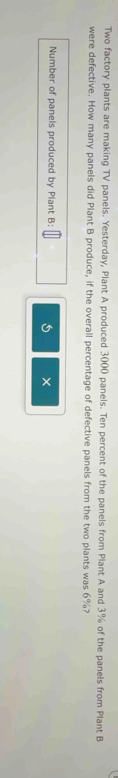 two factory plants are making tv panels. yesterday, plant a produced 30…