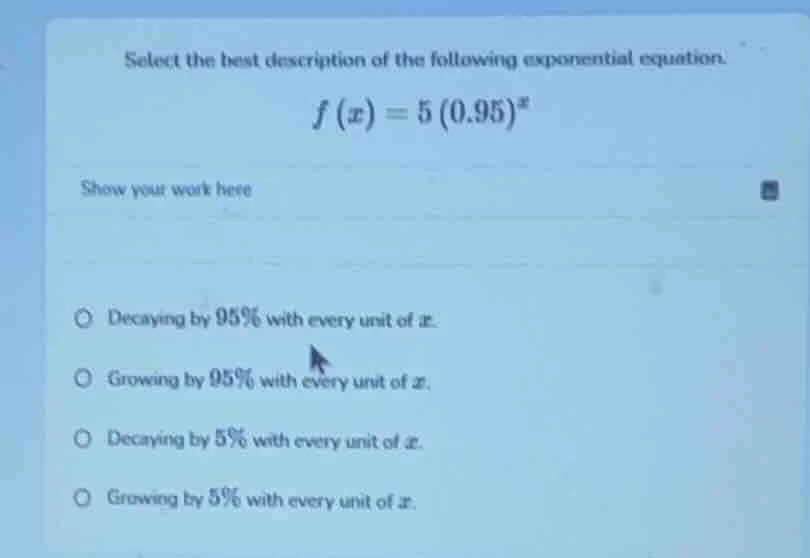 select the best description of the following exponential equation. $f(x…