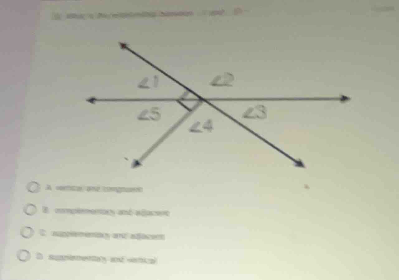 what is the relationship between ∠1 and ∠2? a. vertical and complementa…