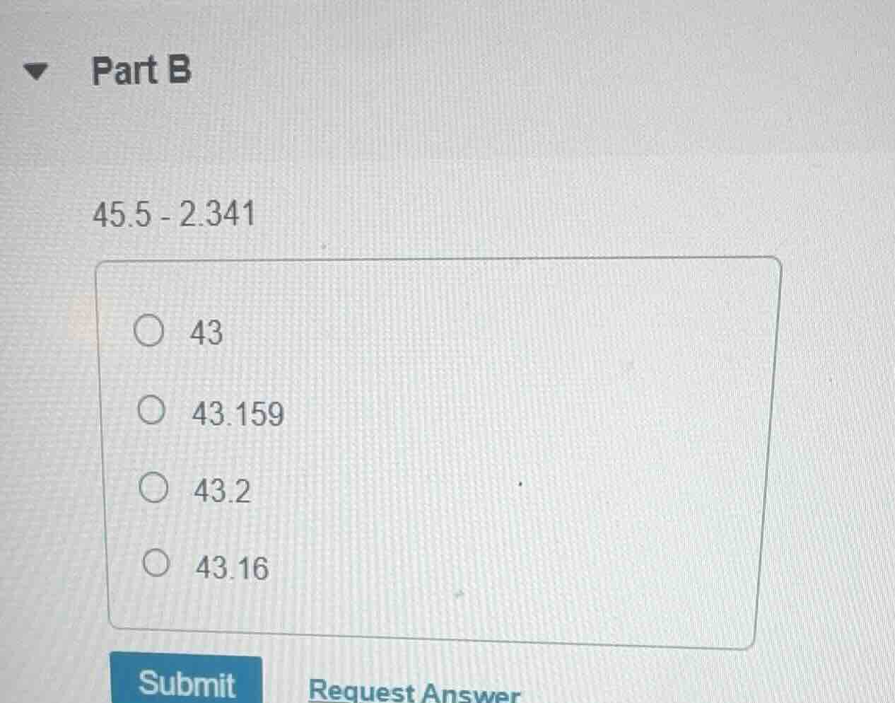 part b 45.5 - 2.341 43 43.159 43.2 43.16 submit request answer