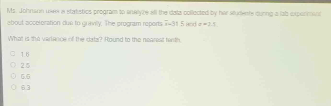 ms. johnson uses a statistics program to analyze all the data collected…
