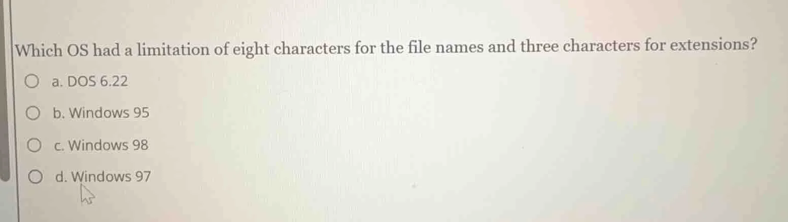 which os had a limitation of eight characters for the file names and th…