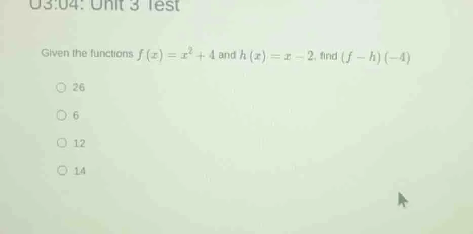 given the functions $f(x)=x^2 + 4$ and $h(x)=x - 2$, find $(f - h)(-4)$…