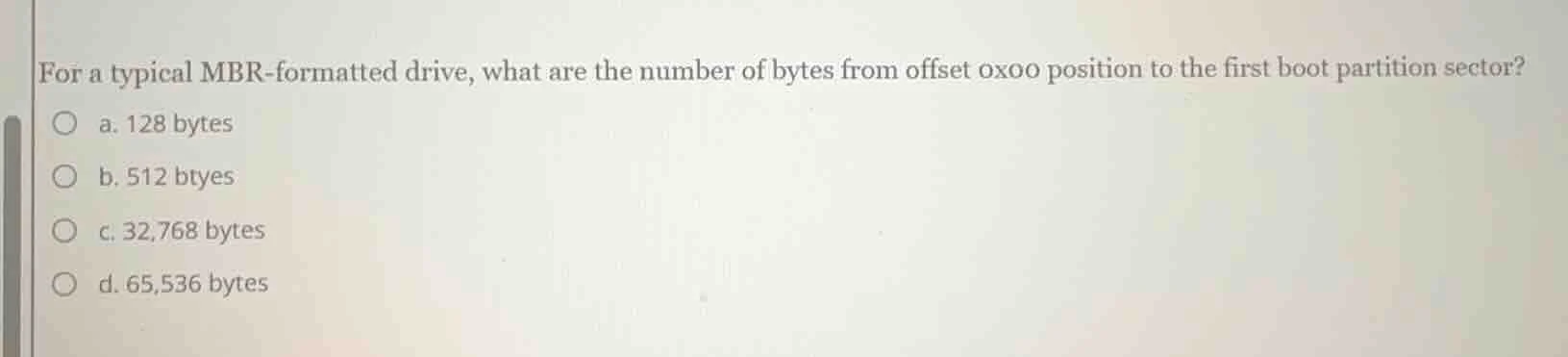 for a typical mbr-formatted drive, what are the number of bytes from of…