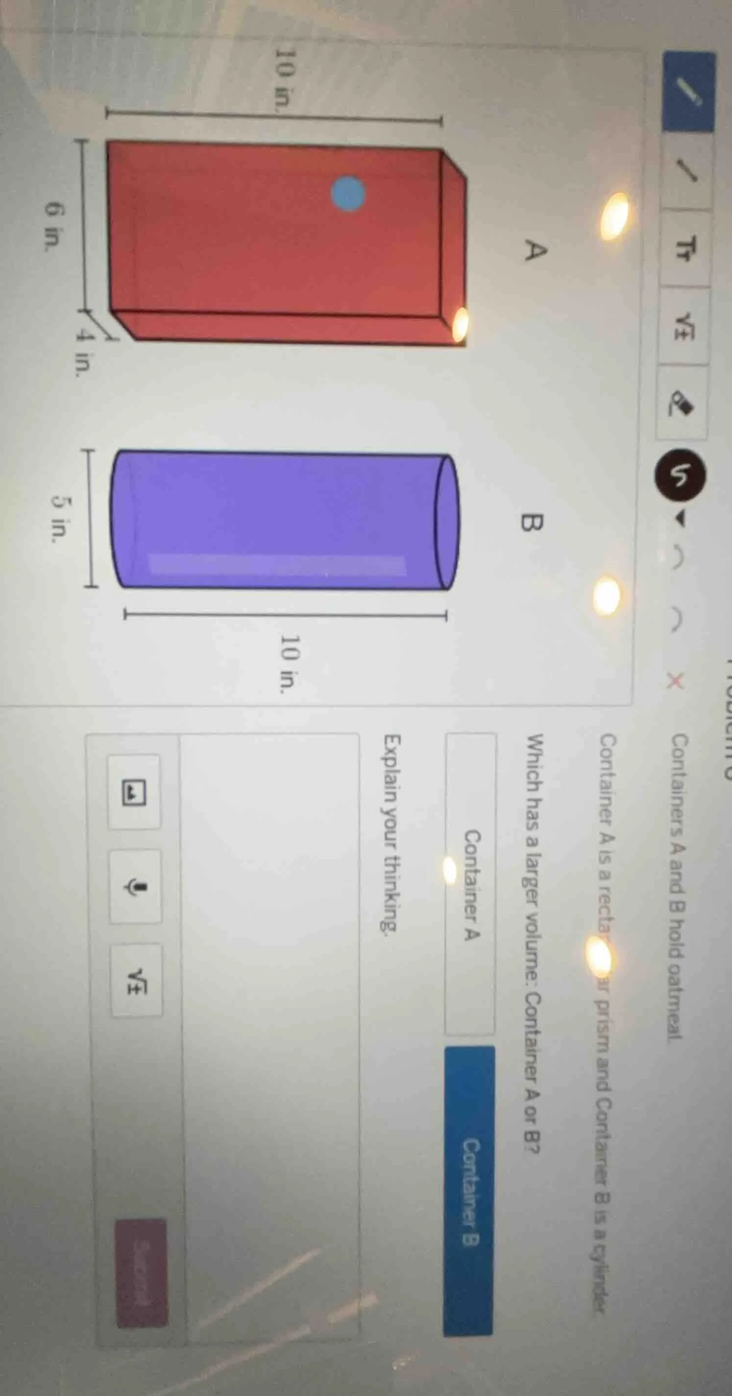 containers a and b hold oatmeal. container a is a rectangular prism and…