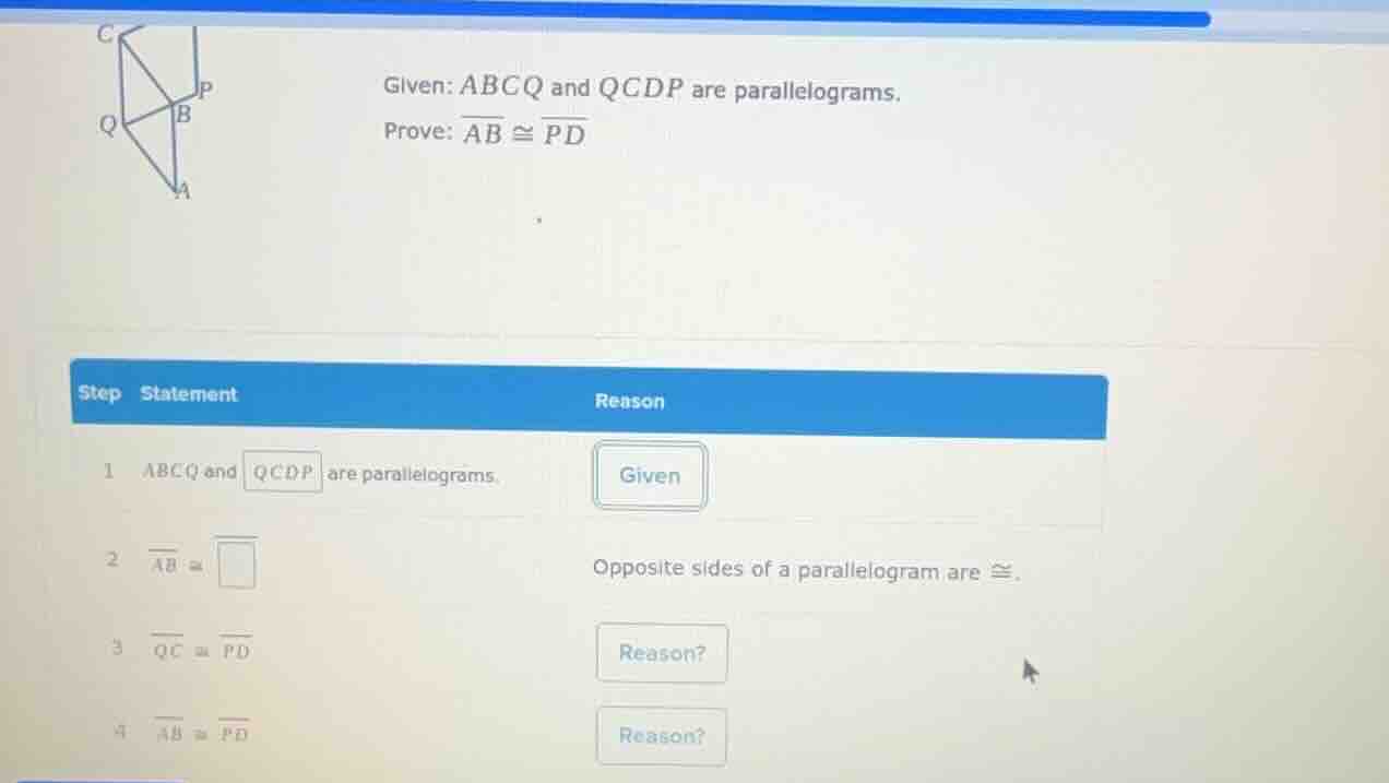 given: abcq and qcdp are parallelograms. prove: \\(overline{ab} \\cong …