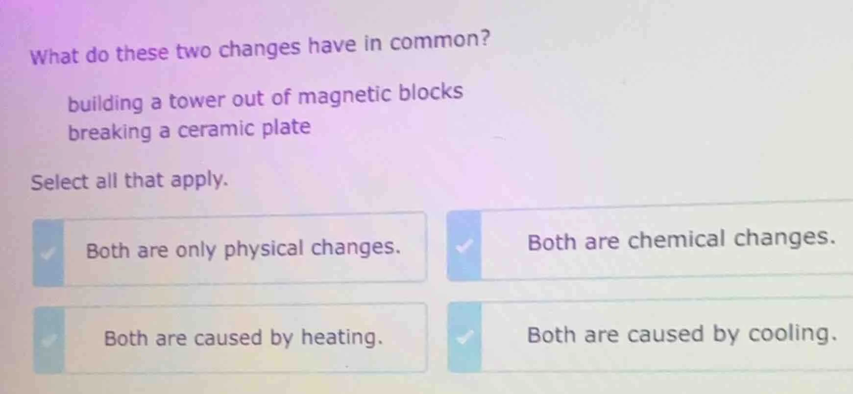 what do these two changes have in common? building a tower out of magne…