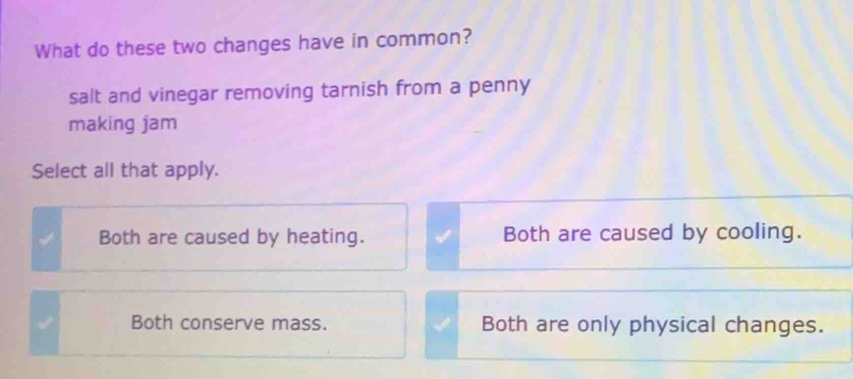 what do these two changes have in common? salt and vinegar removing tar…