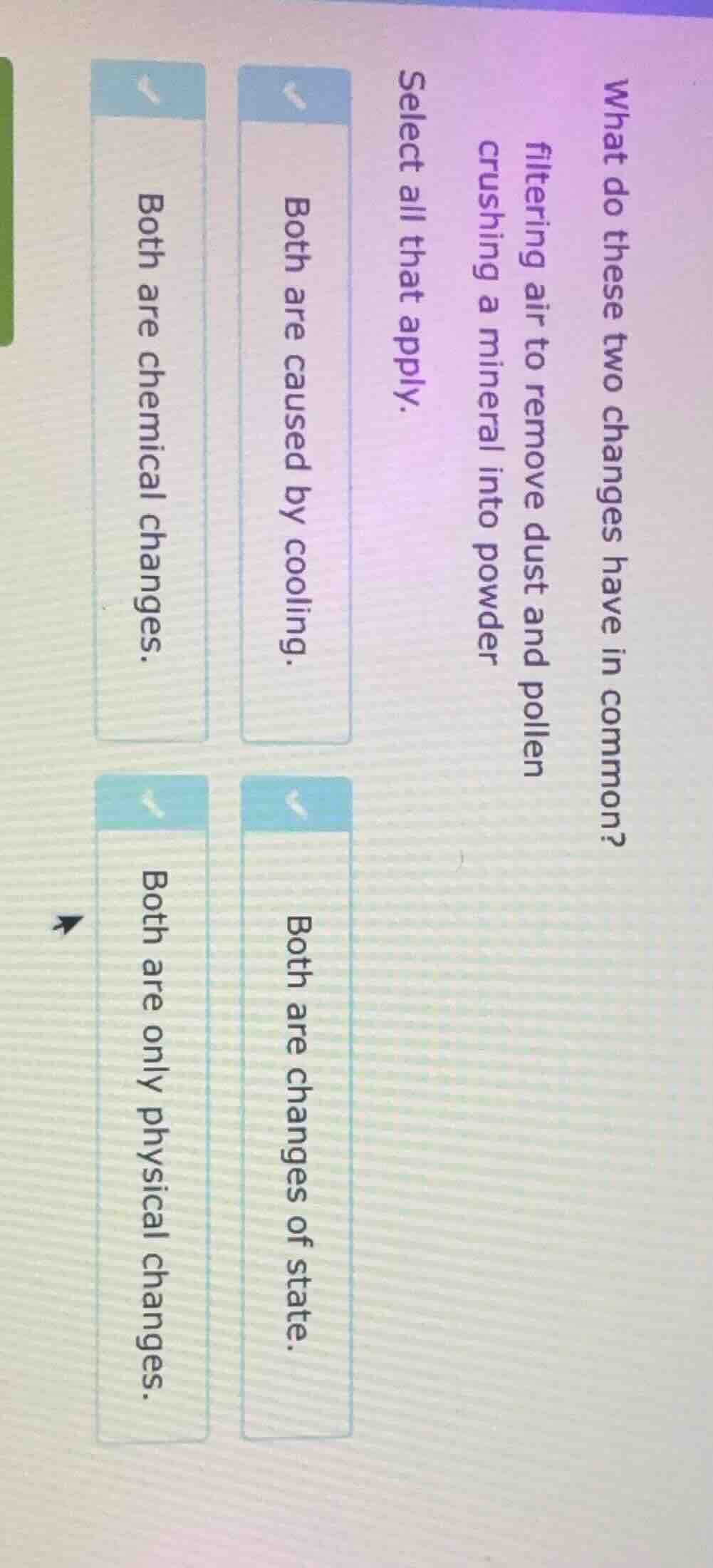 what do these two changes have in common? filtering air to remove dust …