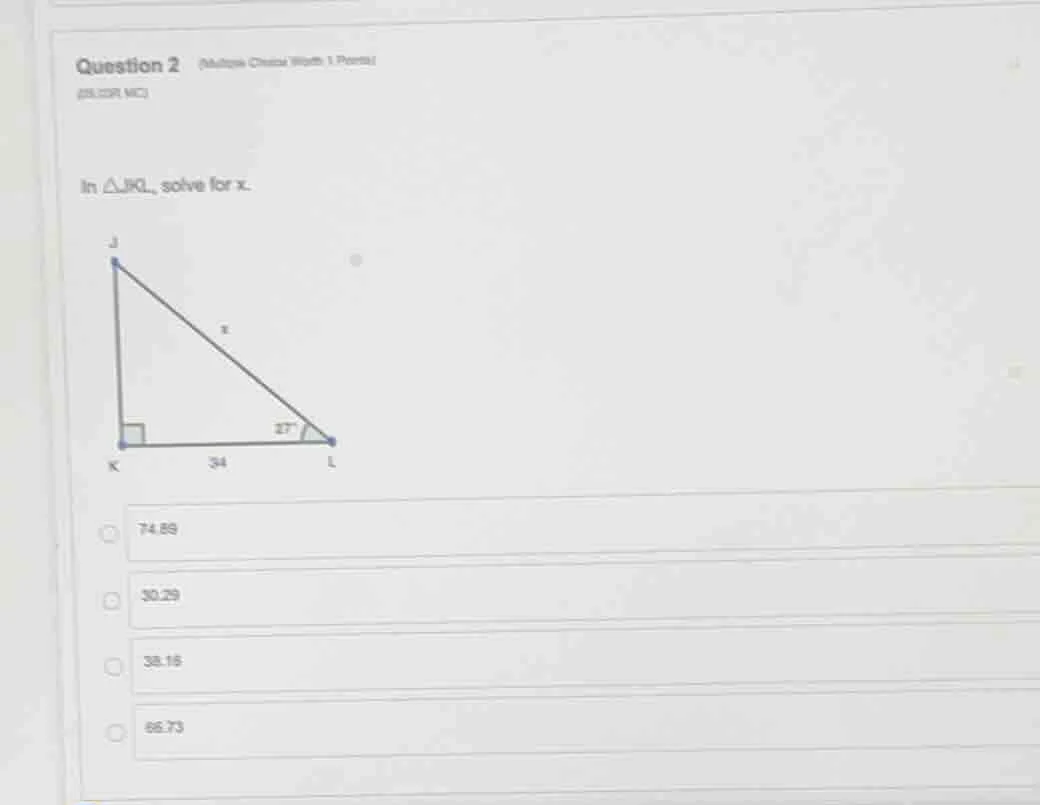 question 2 (multiple choice worth 1 points) (05.02 mc) in △jkl, solve f…