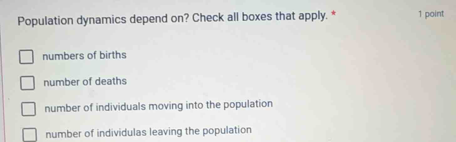 population dynamics depend on? check all boxes that apply. * numbers of…