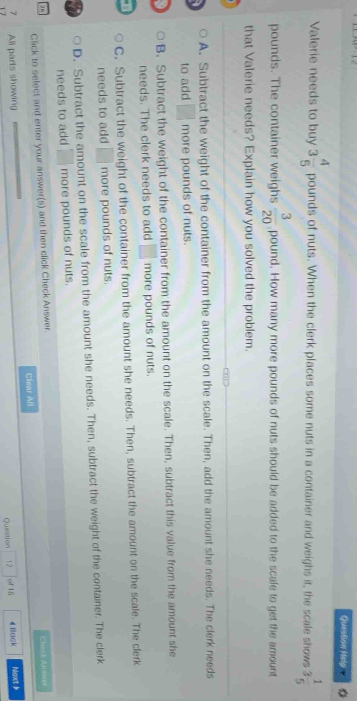 valerie needs to buy $3\\frac{4}{5}$ pounds of nuts. when the clerk pla…