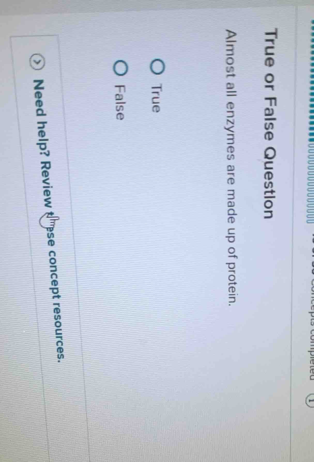 true or false question almost all enzymes are made up of protein. true …