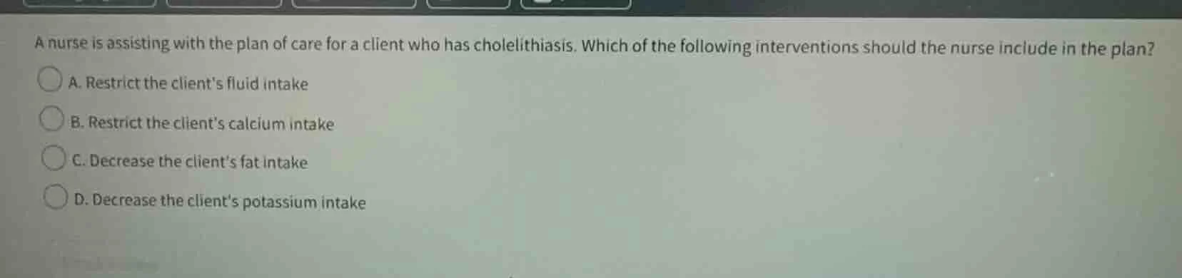 a nurse is assisting with the plan of care for a client who has choleli…