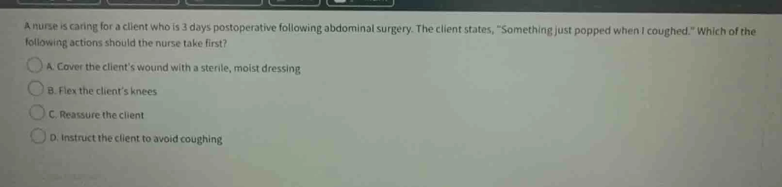a nurse is caring for a client who is 3 days postoperative following ab…