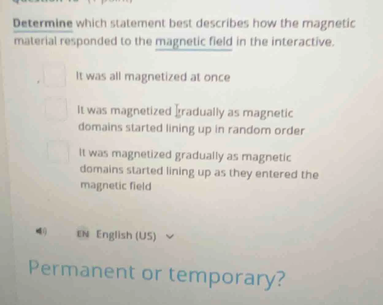 determine which statement best describes how the magnetic material resp…