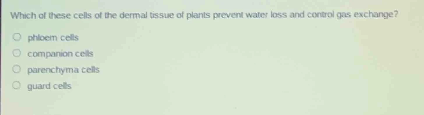 which of these cells of the dermal tissue of plants prevent water loss …