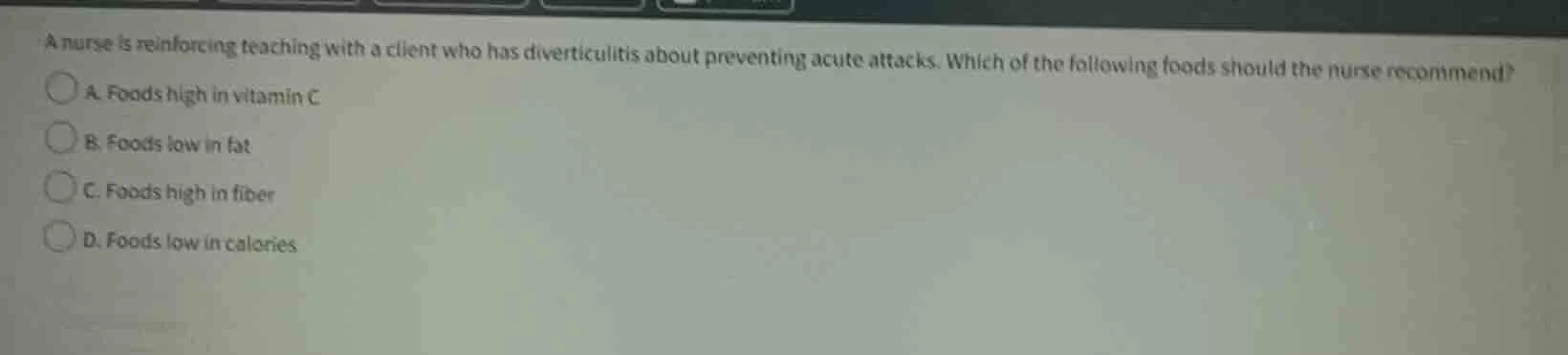 a nurse is reinforcing teaching with a client who has diverticulitis ab…